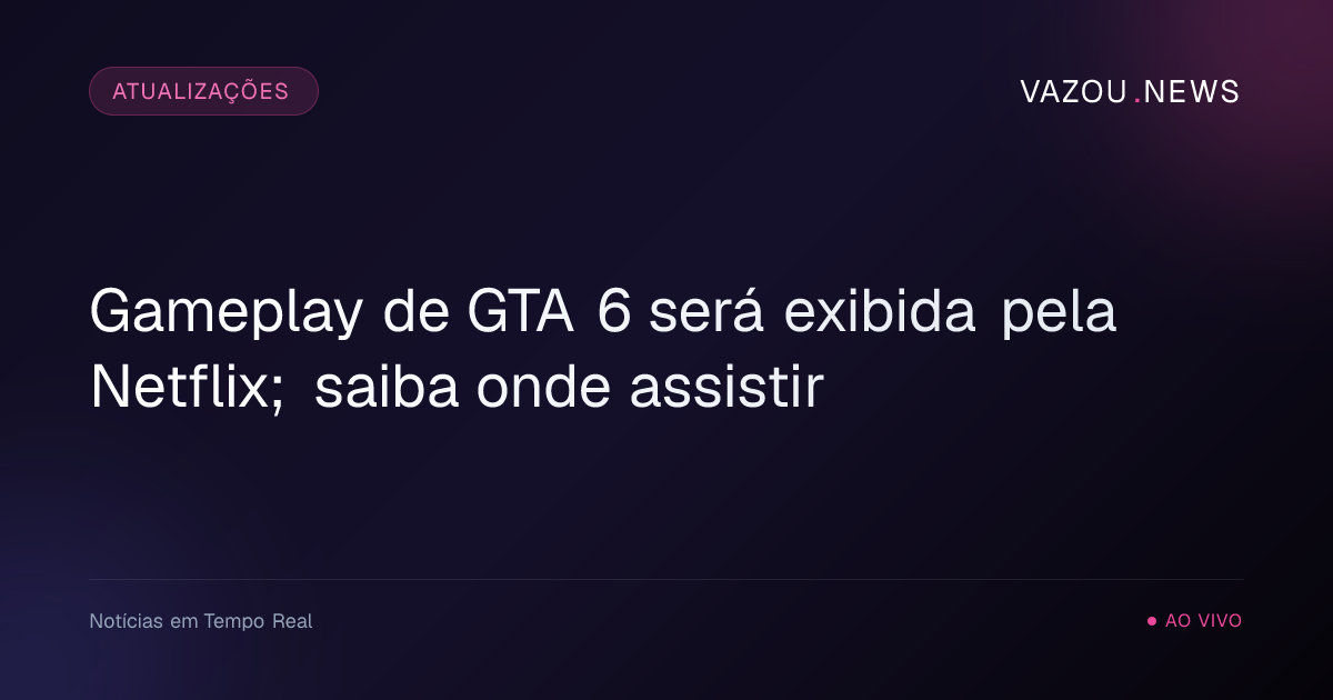 Gameplay de GTA 6 será exibida pela Netflix; saiba onde assistir