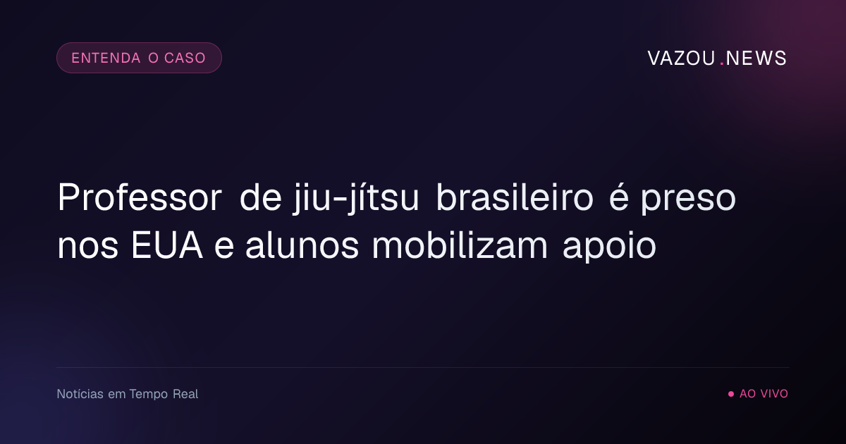 Professor de jiu-jítsu brasileiro é preso nos EUA e alunos mobilizam apoio