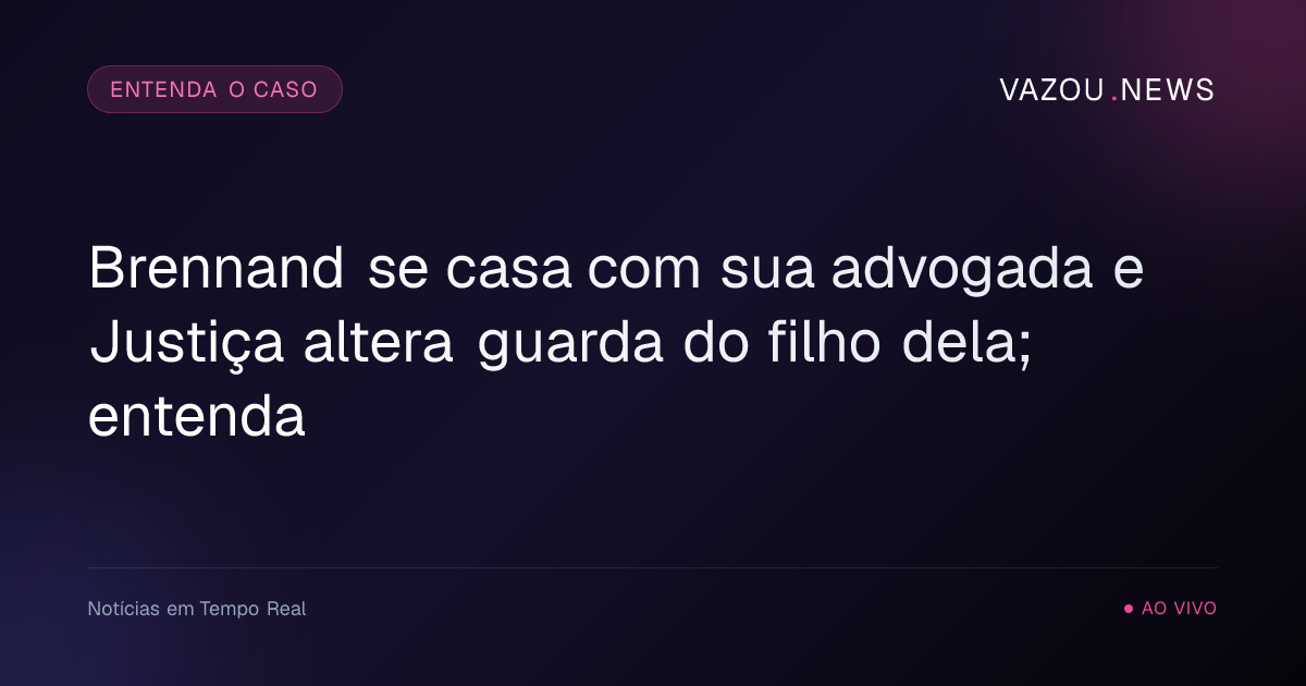 Brennand se casa com sua advogada e Justiça altera guarda do filho dela; entenda