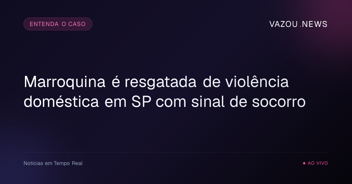 Marroquina é resgatada de violência doméstica em SP com sinal de socorro