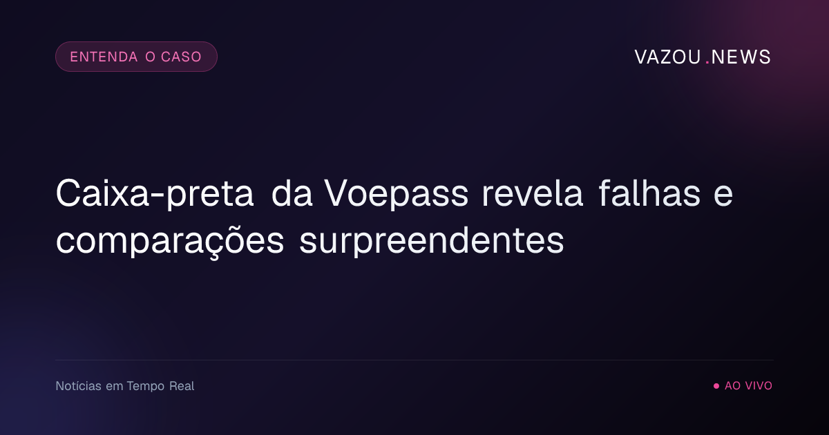 Caixa-preta da Voepass revela falhas e comparações surpreendentes