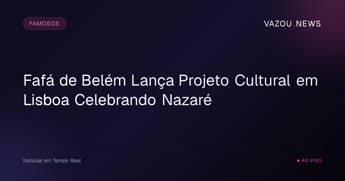 Fafá de Belém Lança Projeto Cultural em Lisboa Celebrando Nazaré