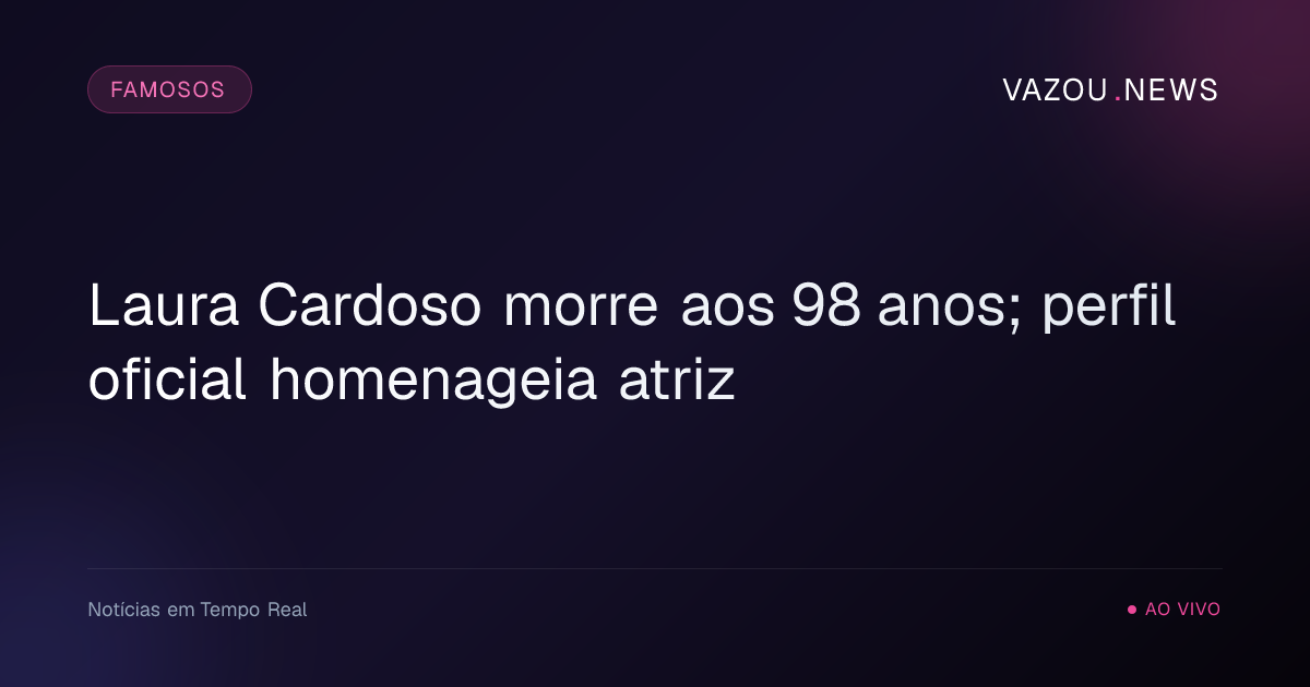 A atriz Laura Cardoso falece aos 98 anos; influenciadora Marta Kelly morre aos 33 e marido desabafa