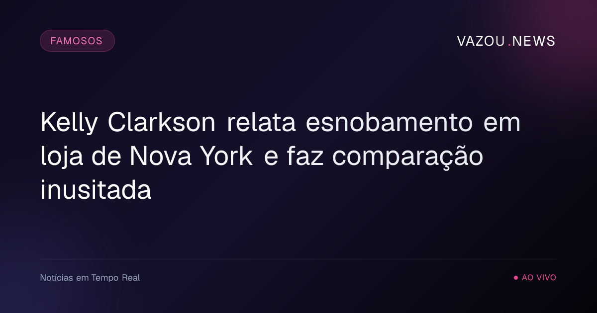 Kelly Clarkson relata esnobamento em loja de Nova York e faz comparação inusitada