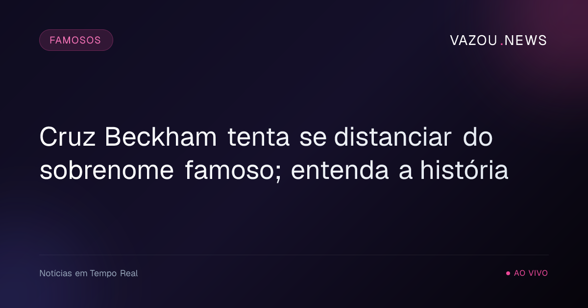 Cruz Beckham tenta se distanciar do sobrenome famoso; entenda a história