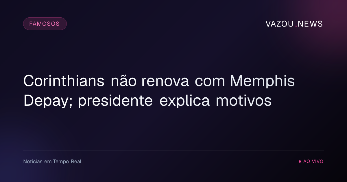 Corinthians não renova com Memphis Depay; presidente explica motivos