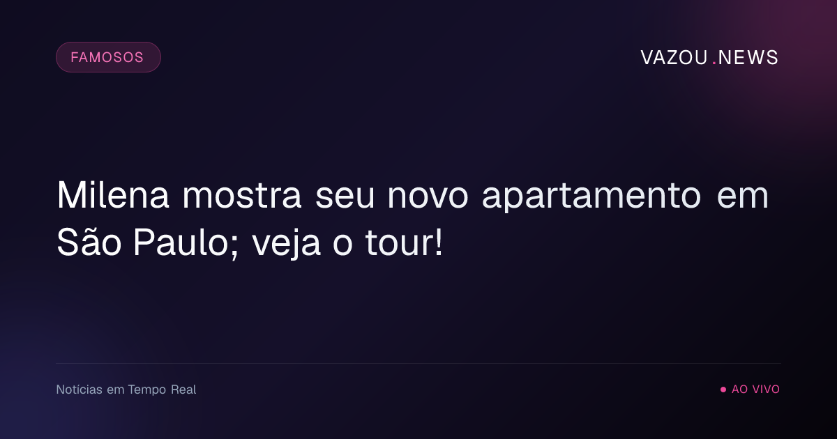 Milena mostra seu novo apartamento em São Paulo; veja o tour!