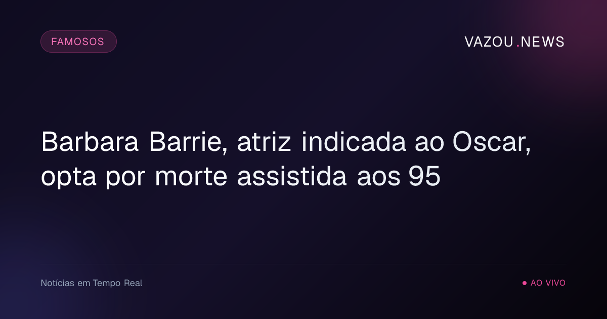 Barbara Barrie, atriz indicada ao Oscar, opta por morte assistida aos 95
