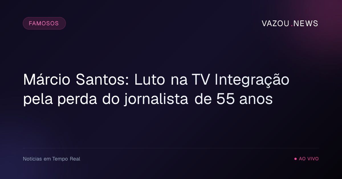 Márcio Santos: Luto na TV Integração pela perda do jornalista de 55 anos
