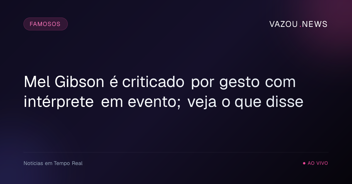 Mel Gibson é criticado por gesto com intérprete em evento; veja o que disse
