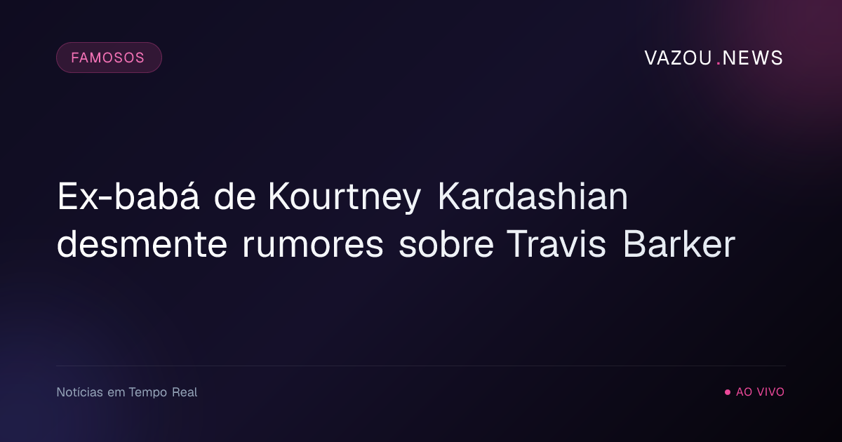 Ex-babá de Kourtney Kardashian desmente rumores sobre Travis Barker