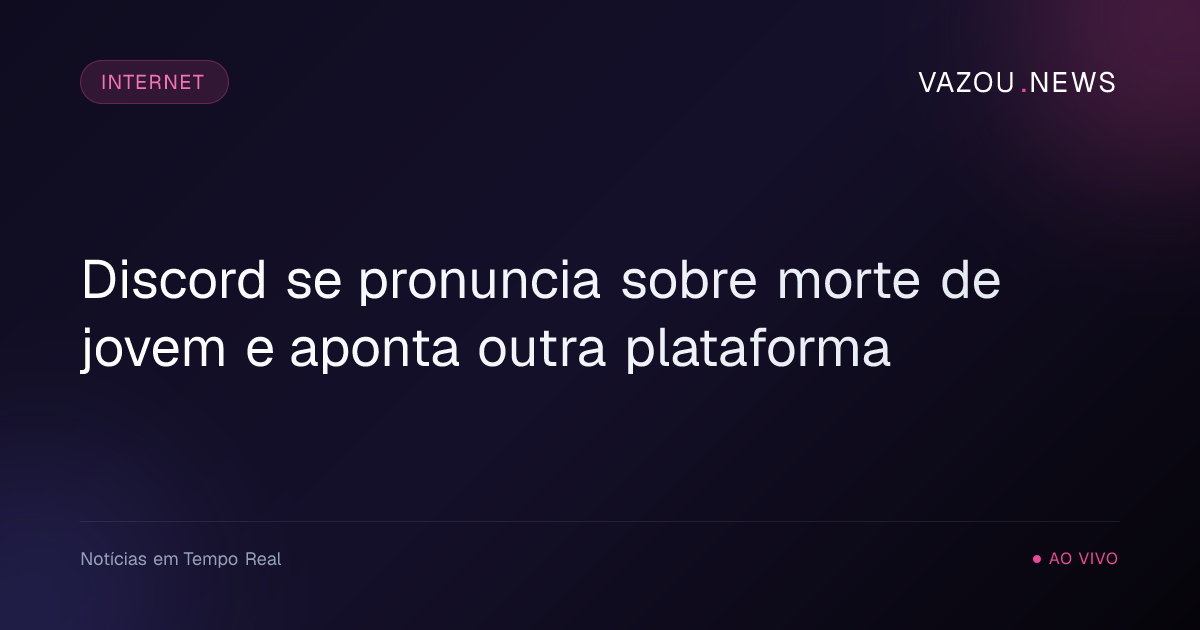 Discord se pronuncia sobre morte de jovem e aponta outra plataforma