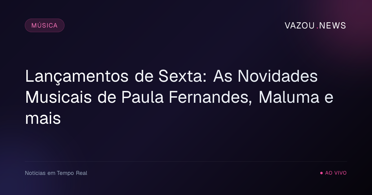 Lançamentos de Sexta: As Novidades Musicais de Paula Fernandes, Maluma e mais