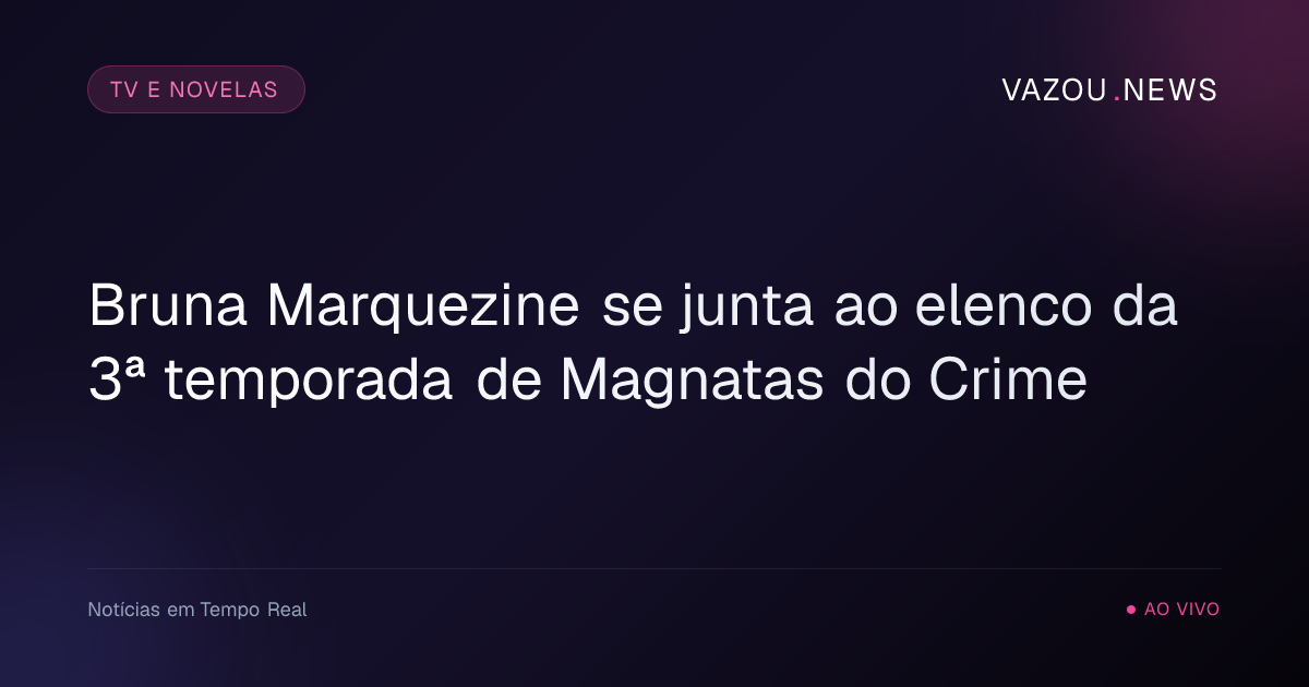 Bruna Marquezine se junta ao elenco da 3ª temporada de Magnatas do Crime