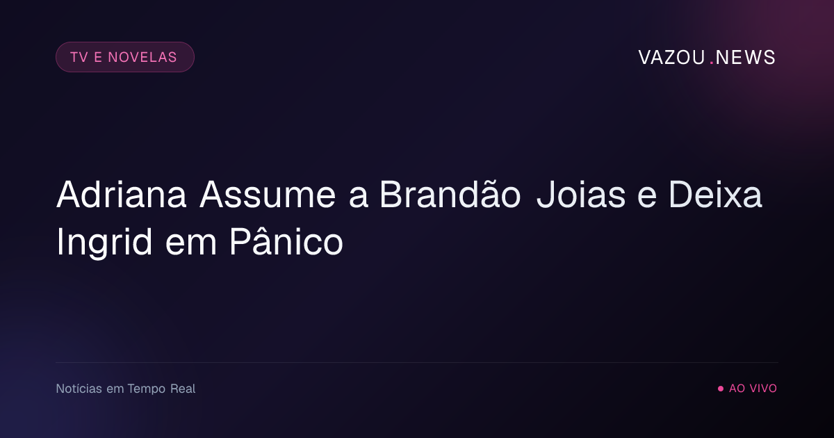 Adriana Assume a Brandão Joias e Deixa Ingrid em Pânico