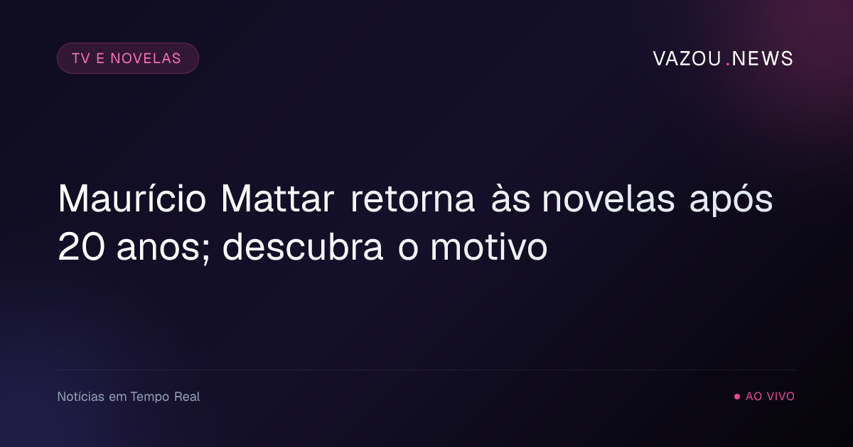Maurício Mattar retorna às novelas após 20 anos; descubra o motivo